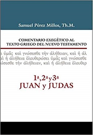 Comentario exegético al texto griego 1º  2ª  3ª Juan y Judas