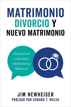 Matrimonio, divorcio y nuevo matrimonio: Preguntas comunes; respuestas bíblicas