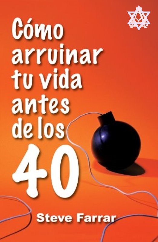 Cómo arruinar tu vida antes de los 40