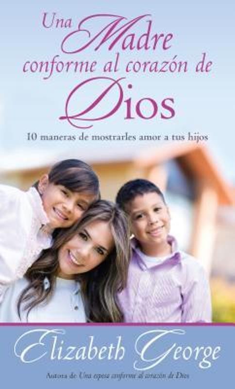 Una madre conforme a corazón de Dios