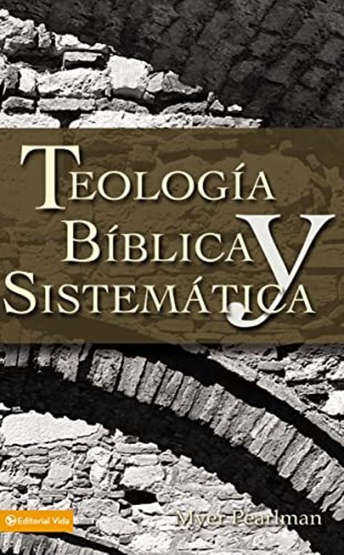 Teología bíblica y sistemática  de  Pearlman