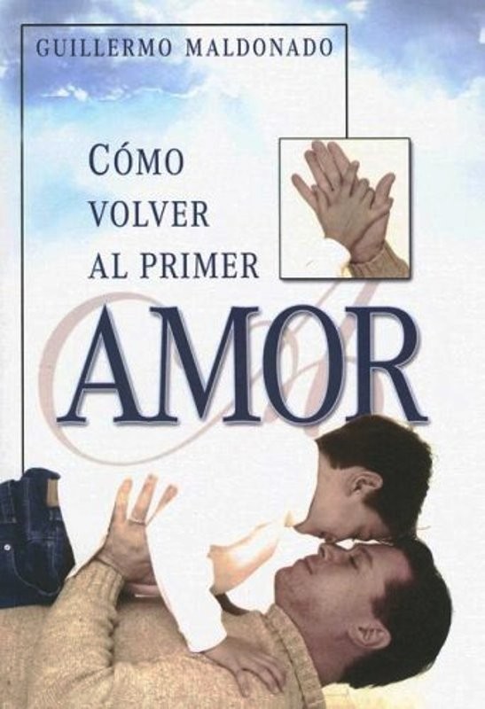 Cómo volver al primer amor 