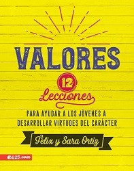 Valores: 12 lecciones para ayudar a los jóvenes a desarrollar virtudes del carácter