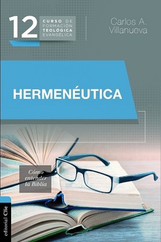 Hermenéutica Cómo entender la Biblia tomo 12