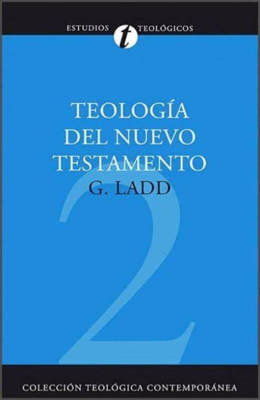 Teología del Nuevo Testamento de Ladd 