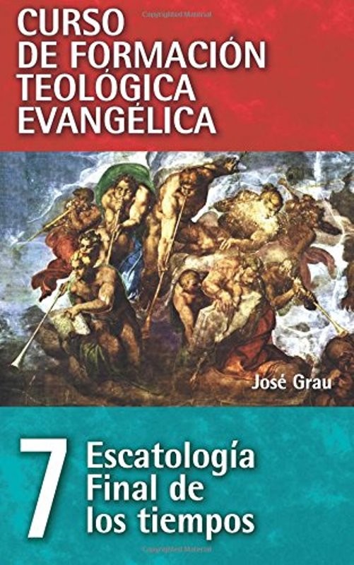 Curso de Formación Teológica  Escatología final de los tiempos 