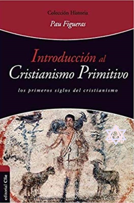 Introducción al cristianismo primitivo: Los primeros siglos del cristianismo