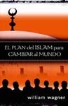 El plan del islam para cambiar al mundo