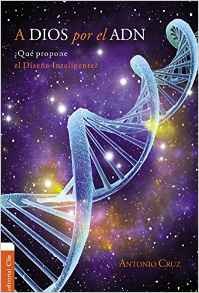 A Dios por el ADN: ¿Qué propone el Diseño inteligente?