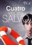 Cuatro veces salvo