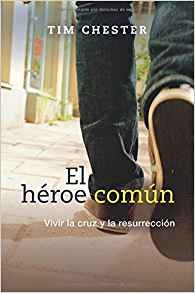 El héroe común: Vivir la cruz y la resurrección