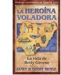 La heroína voladora (La vida de Betty Greene)