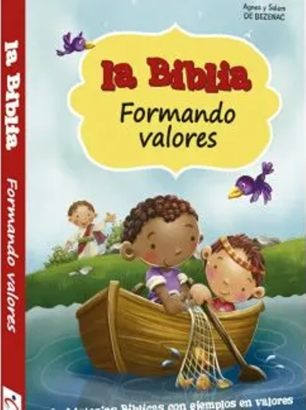 La Biblia formando valores: 60 historias bíblicas con ejemplos en valores