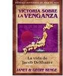 Victoria sobre la venganza (La vida de Jacob DeShazer)